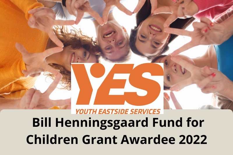 Youth Eastside Services Awarded the 2022 Bill Henningsgaard Fund for Children Grant